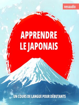 cover image of Cours de langues pour débutants, Apprendre le japonais (Intégral)